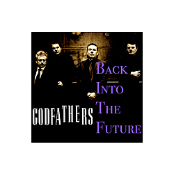 The Godfathers release &#039;Back Into The Future&#039;