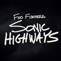 Foo Fighters reveal new footage + Sonic Highways guests