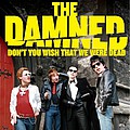 The Damned: Documentary to premiere in UK - THE DAMNED: Don&#039;t You Wish That We Were Dead, filmmaker Wes Orshoski&#039;s long-awaited documentary of &hellip;