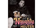 Naughty Boy: It&#039;s naughty not to neuter - Hot on the heels of his Brit Award nomination, comes a new collaboration from chart-topping sound &hellip;