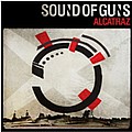 Sound of Guns releasing new single in March - Sound of Guns release single &#039;Alcatraz&#039; on March 8th, 2010 and have announced a UK Headline Tour in &hellip;
