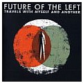 Future of The Left announce January UK Tour and set to record new album - Future Of The Left announce further UK dates in support of their critically acclaimed album &hellip;